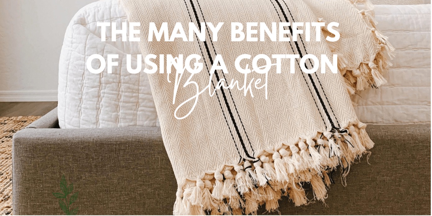 The Many Benefits of Using a Cotton Blanket